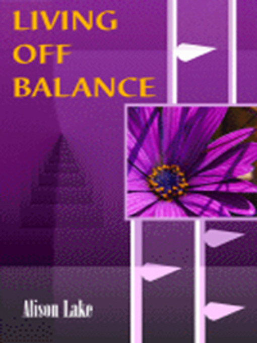 Title details for Living Off Balance by Alison Lake - Available